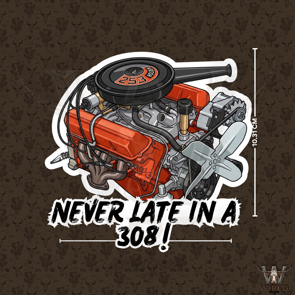 Never Late In A 308!