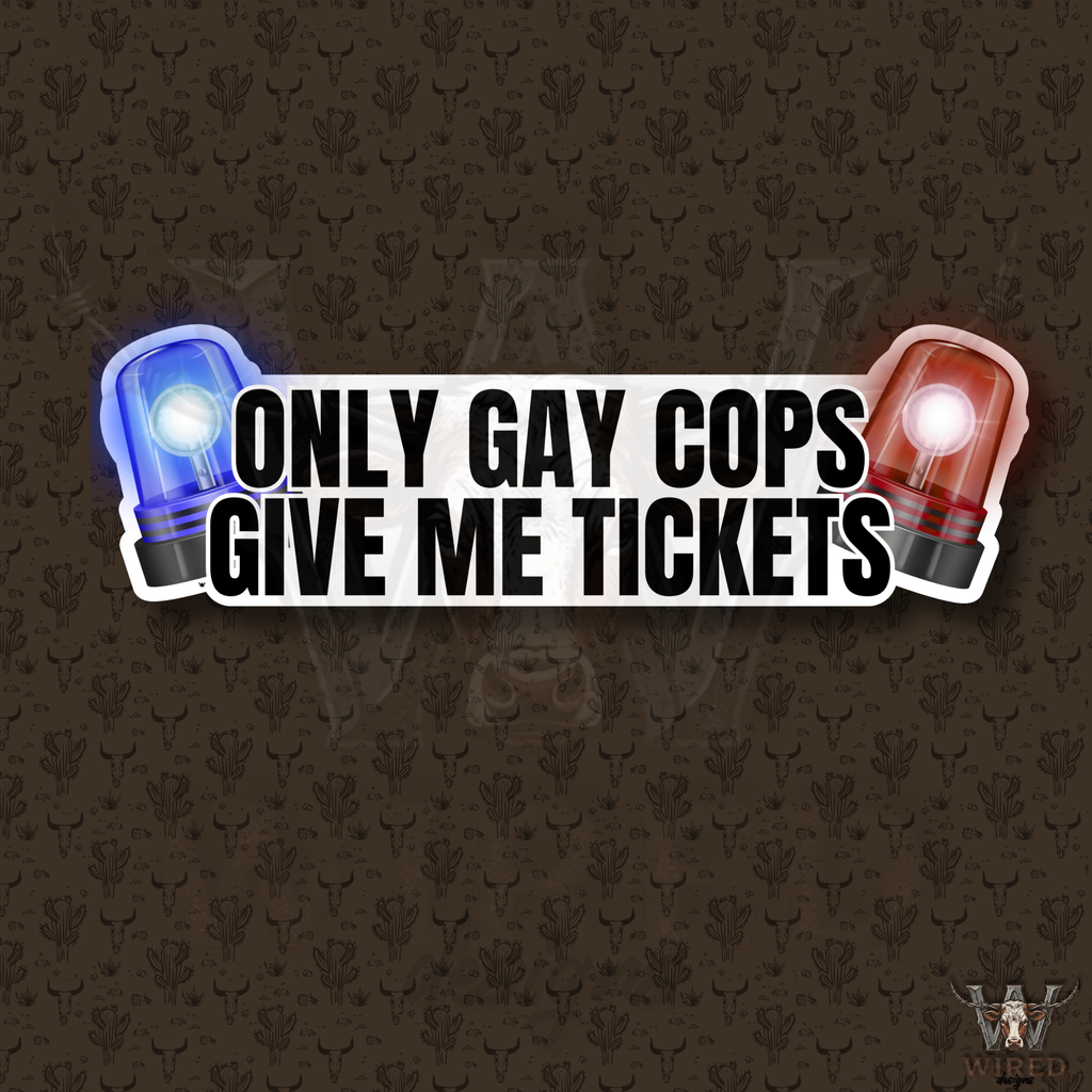 Only Gay Cops Give Me Tickets