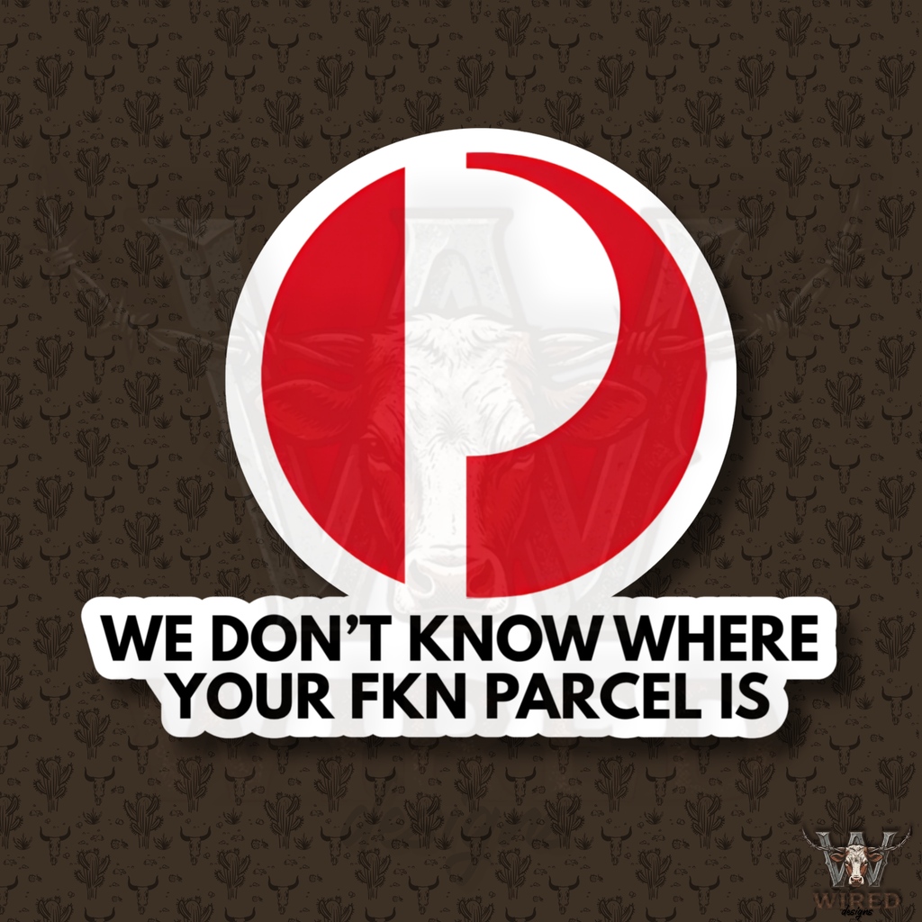 We Don't Know Where Your Fkn Parcel Is